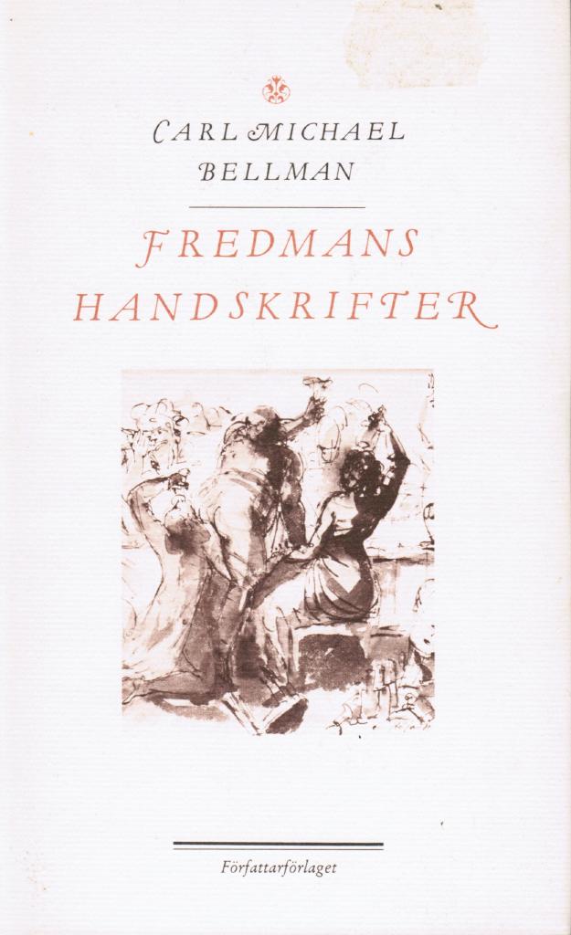 Carl Michael Bellman : Fredmans handskrifter