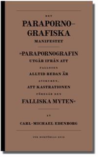 Carl-Michael Edenborg : Det parapornografiska manifestet