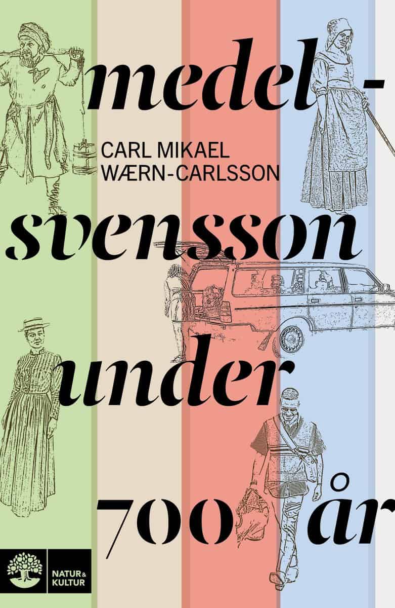 Carl Mikael Wærn-Carlsson : Medelsvensson under 700 år