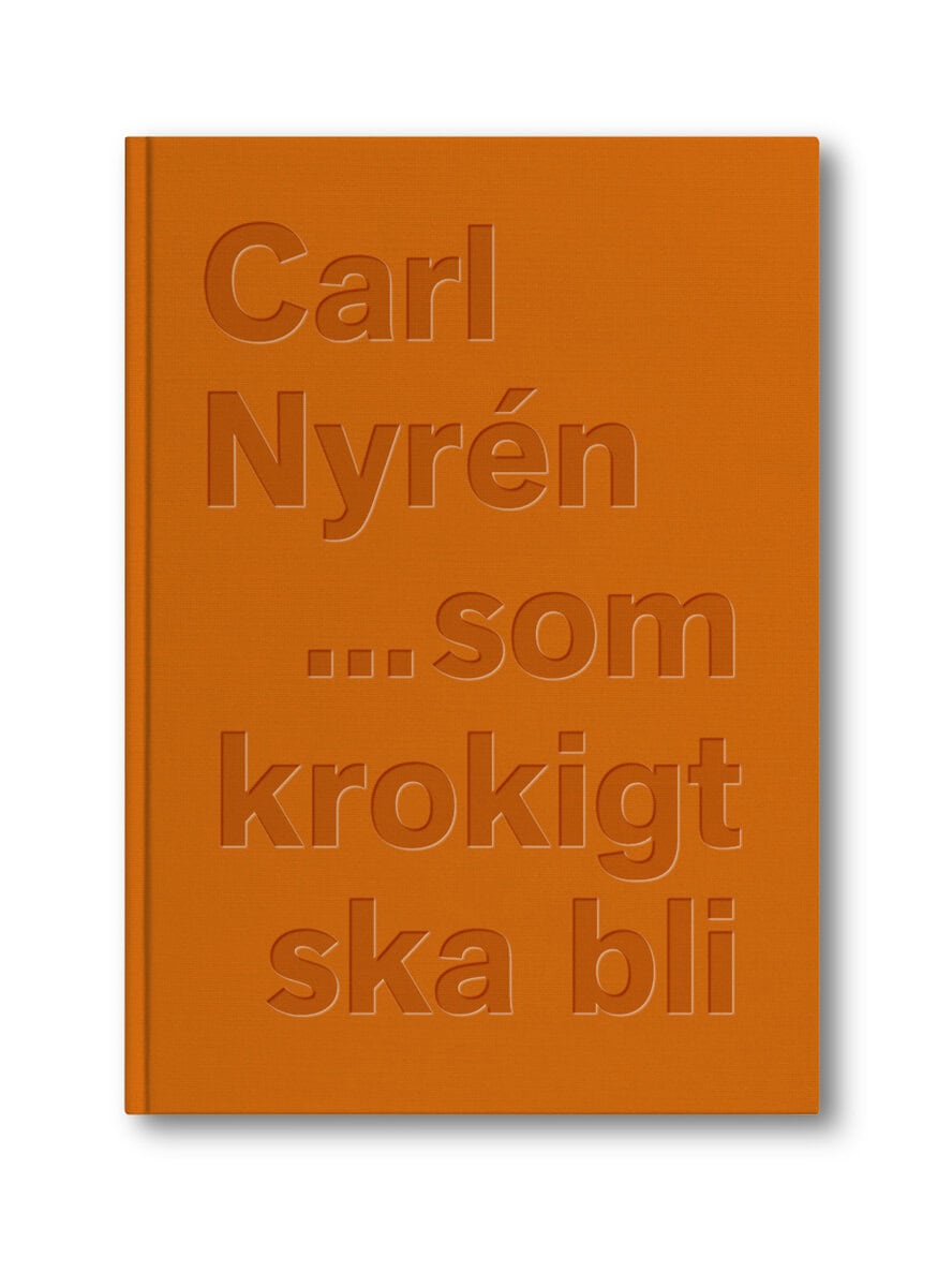 Carl Nyrén : ...som krokigt ska bli