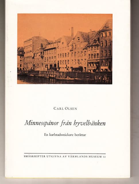 Carl Olsen : Minnesspånor från hyvelbänken