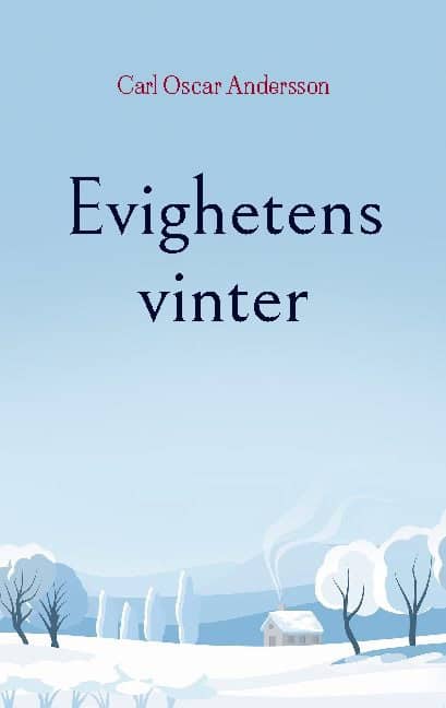 Carl Oscar Andersson : Evighetens vinter
