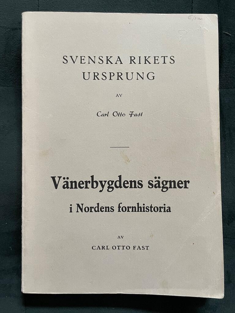 Carl Otto Fast : Svenska rikets ursprung