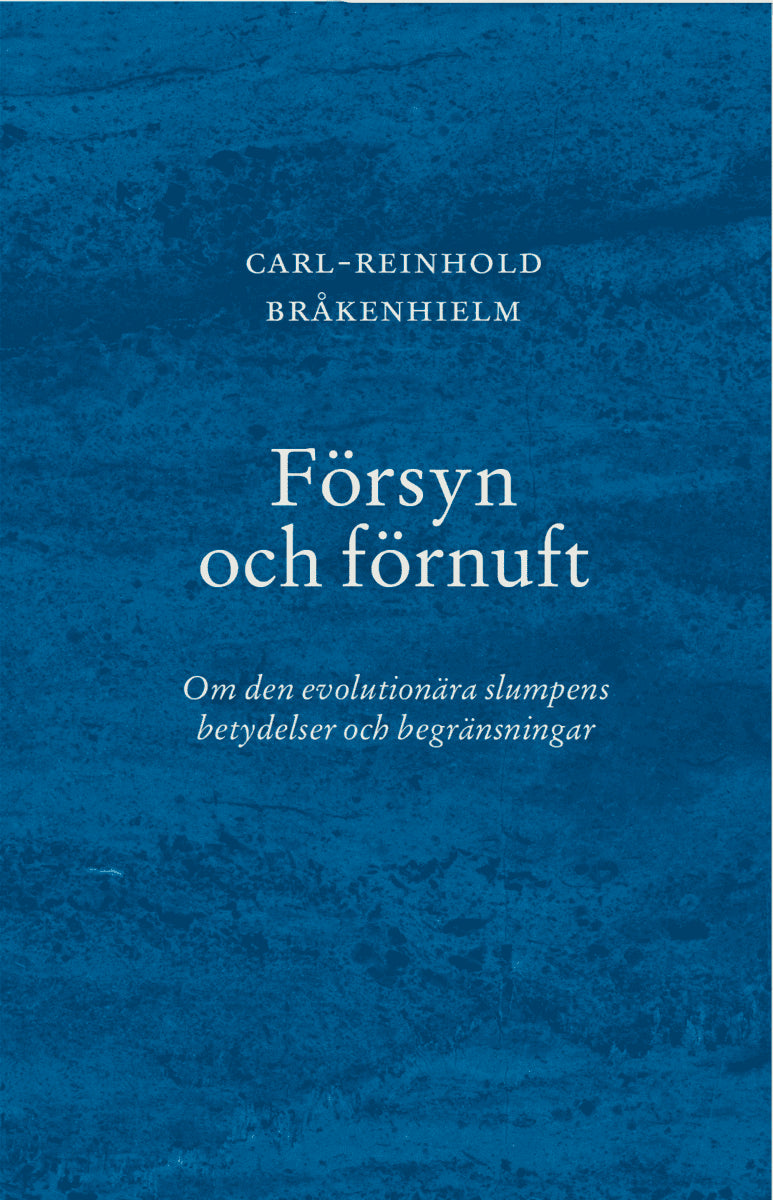 Carl-Reinhold Bråkenhielm : Försyn och förnuft