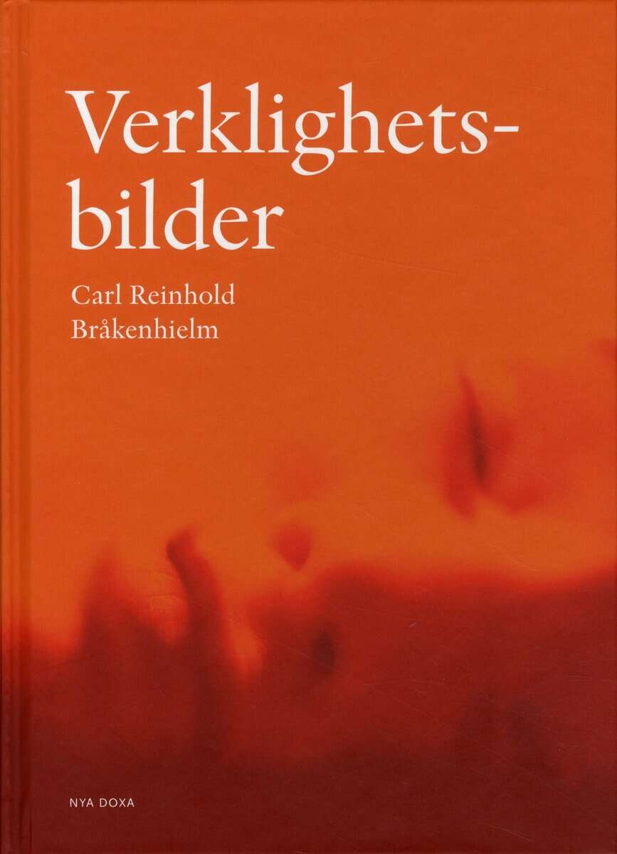 Carl Reinhold Bråkenhielm : Verklighetsbilder
