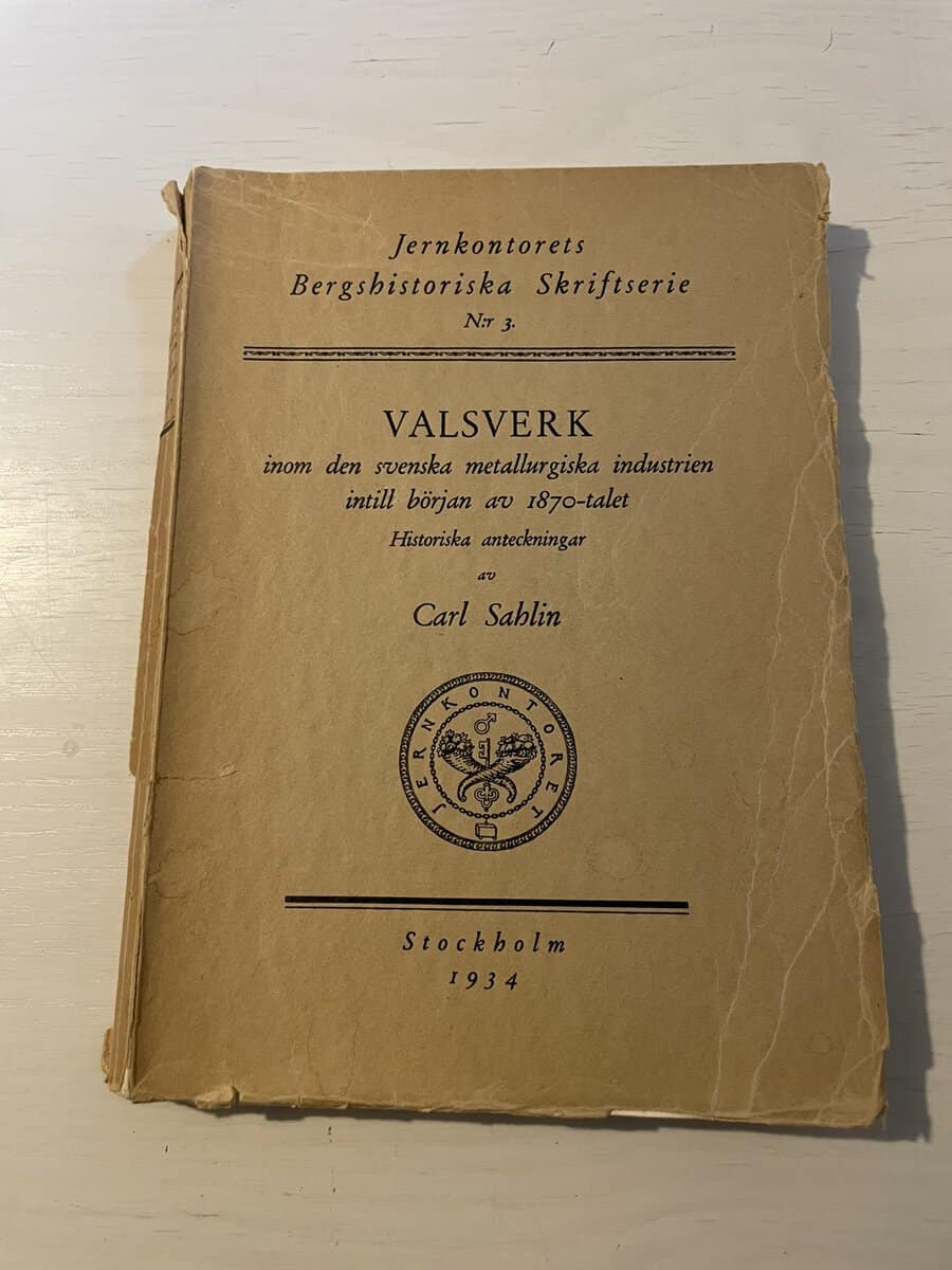 Carl Sahlin : Valsverk inom den svenska metallurgiska industrien intill början av 1870-talet