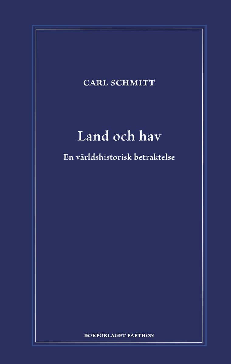 Carl Schmitt : Land och hav : en världshistorisk betraktelse