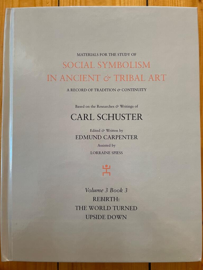 Carl Schuster Edmund Carpenter : Social Symbolism in Ancient & Tribal Art