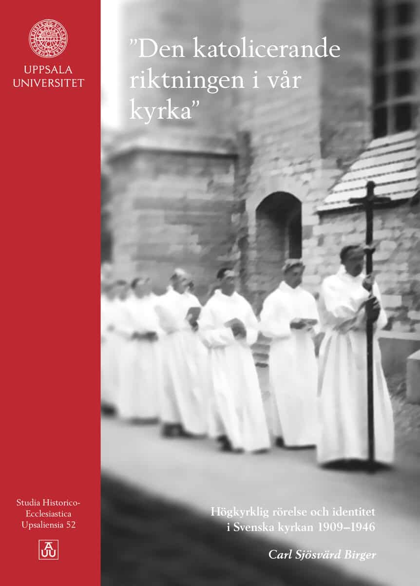 Carl Sjösvärd Birger : 'Den katolicerande riktningen i vår kyrka'
