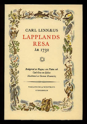 Carl von Linné : Caroli Linnæi Iter Lapponicum Dei gratia institutum 1732. ...