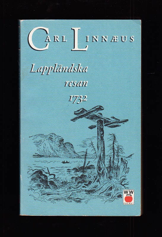 Carl von Linné : Caroli Linnæi Iter Lapponicum Dei gratia institutum 1732