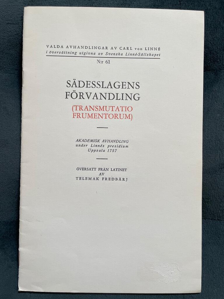Carl von Linné : Sädesslagens förvandling