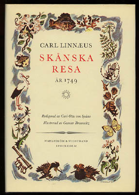 Carl von Linné : Skånska resa på höga överhetens befallning förrättad år 1749 med rön och anmärkningar uti ekonomien, naturalier, antikviteter, seder, levnadssätt. Med tillhörande figurer
