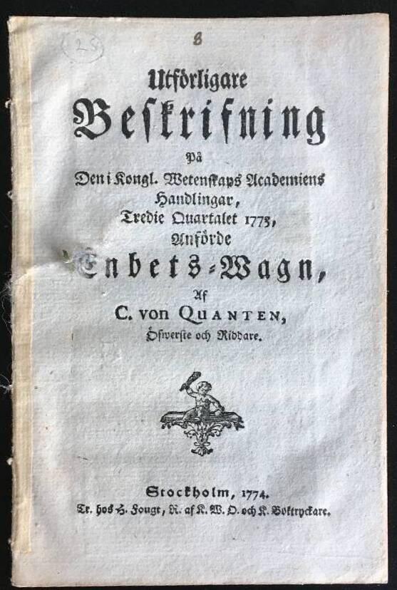 Carl von Quanten : Utförligare Beskrifning på den i Kongl. Wetenskaps-Academiens handlingar, Tredie Quartalet 1773, anförde Enbets-Wagn