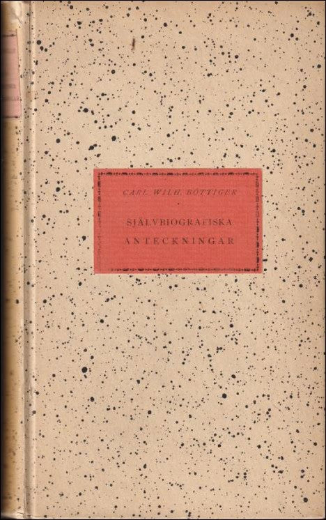 Carl Wilhelm Böttiger : Självbiografiska anteckningar