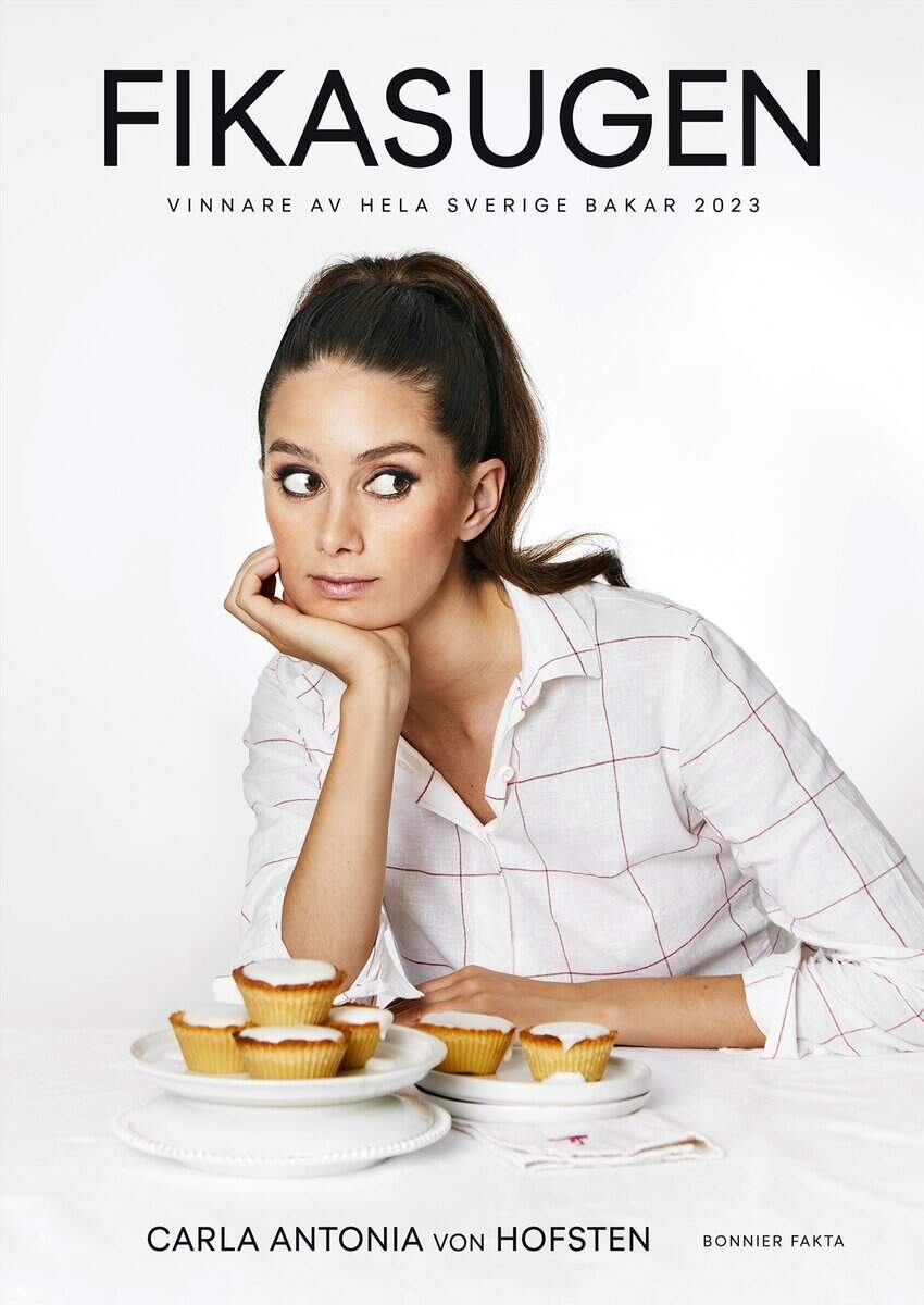 Carla Antonia von Hofsten : Fikasugen : vinnare av Hela Sverige bakar 2023