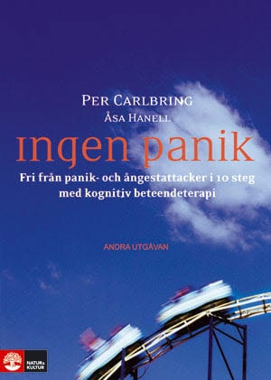 Carlbring, Per ; Hanell, Åsa : Ingen panik : fri från panik- och ångestattacker i 10 steg med kognitiv beteendeterapi