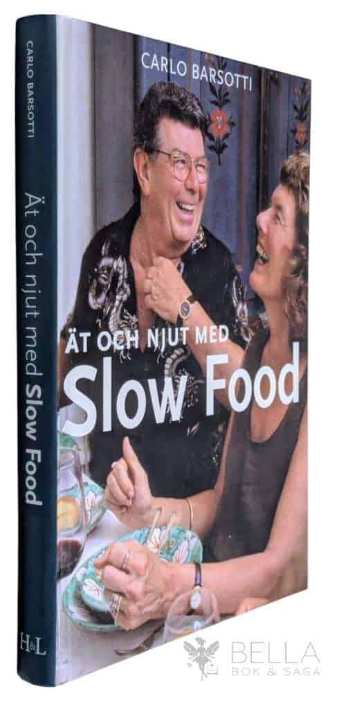 Carlo Barsotti : Ät och njut med Slow Food
