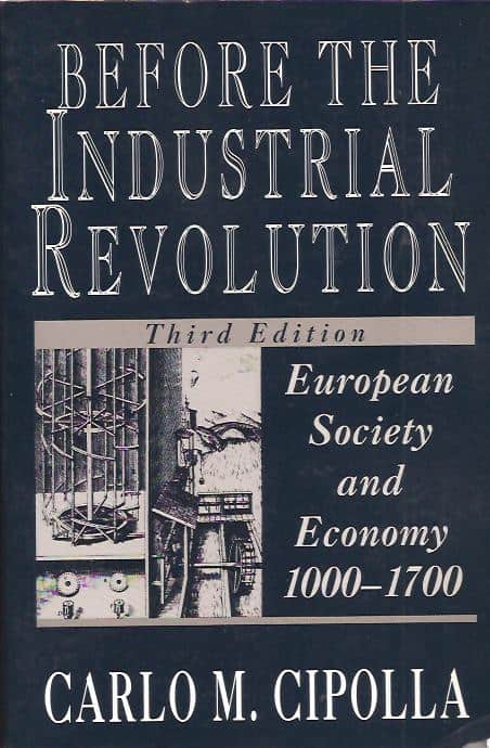 Carlo M Cippola : Before the industrial revolution. European society and economy 1000-1700