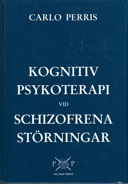 CARLO. PERRIS : Kognitiv psykoterapi vid schizofrena störningar