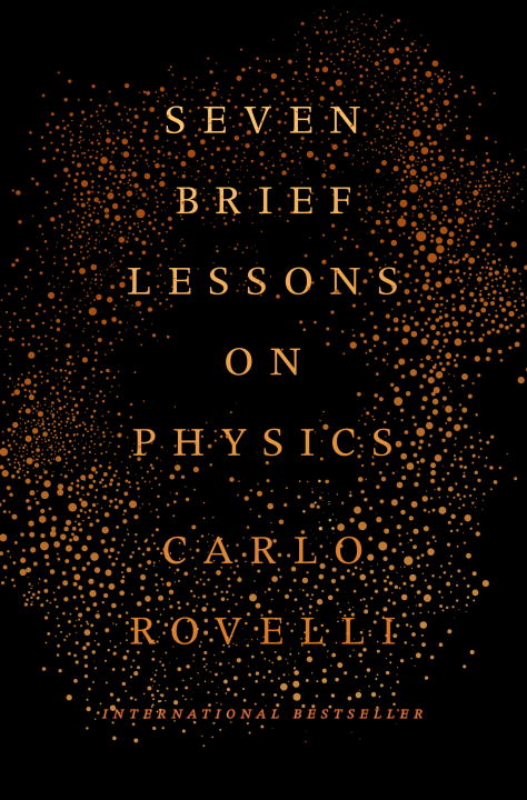 Carlo Rovelli : Seven Brief Lessons on Physics