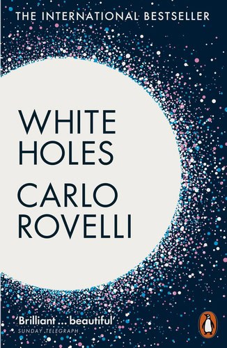 Carlo Rovelli : White Holes