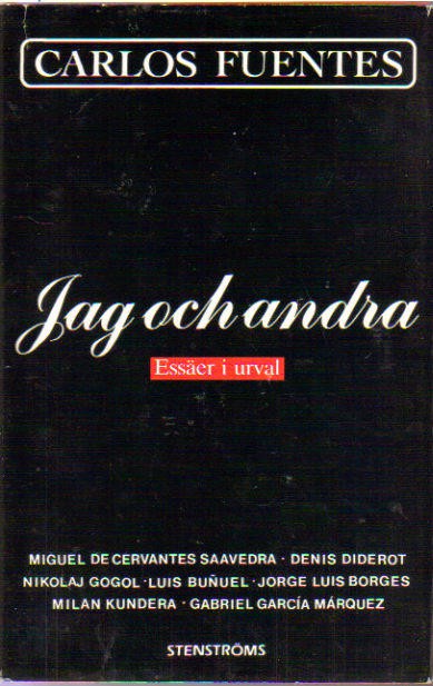 Carlos Fuentes : Jag och andra. Essäer i urval