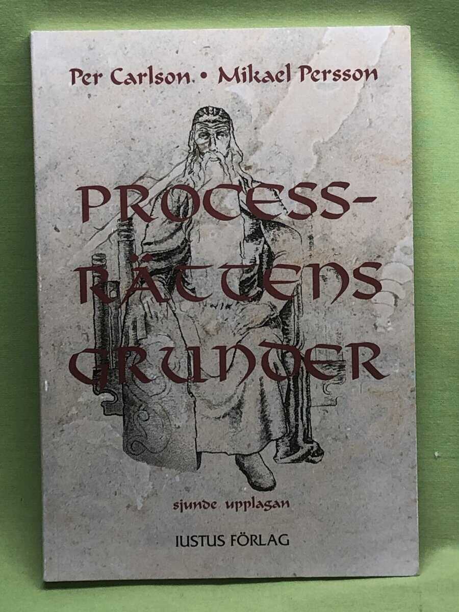 Carlson, Per ; Persson, Mikael : Processrättens grunder