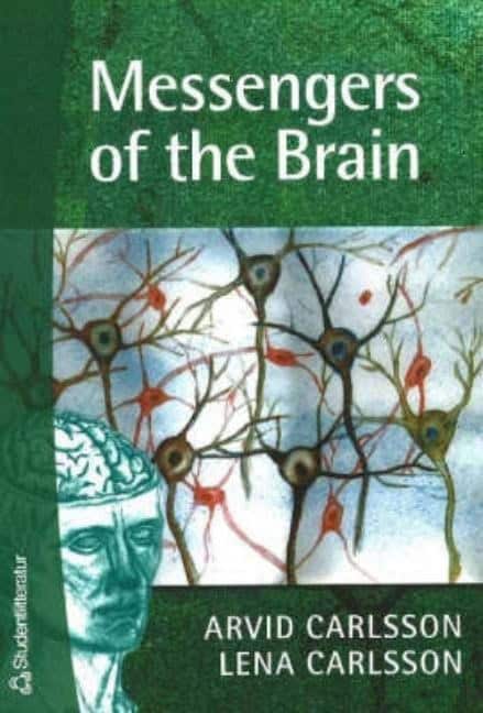 Carlsson, Arvid ; Carlsson, Lena : Messengers of the Brain