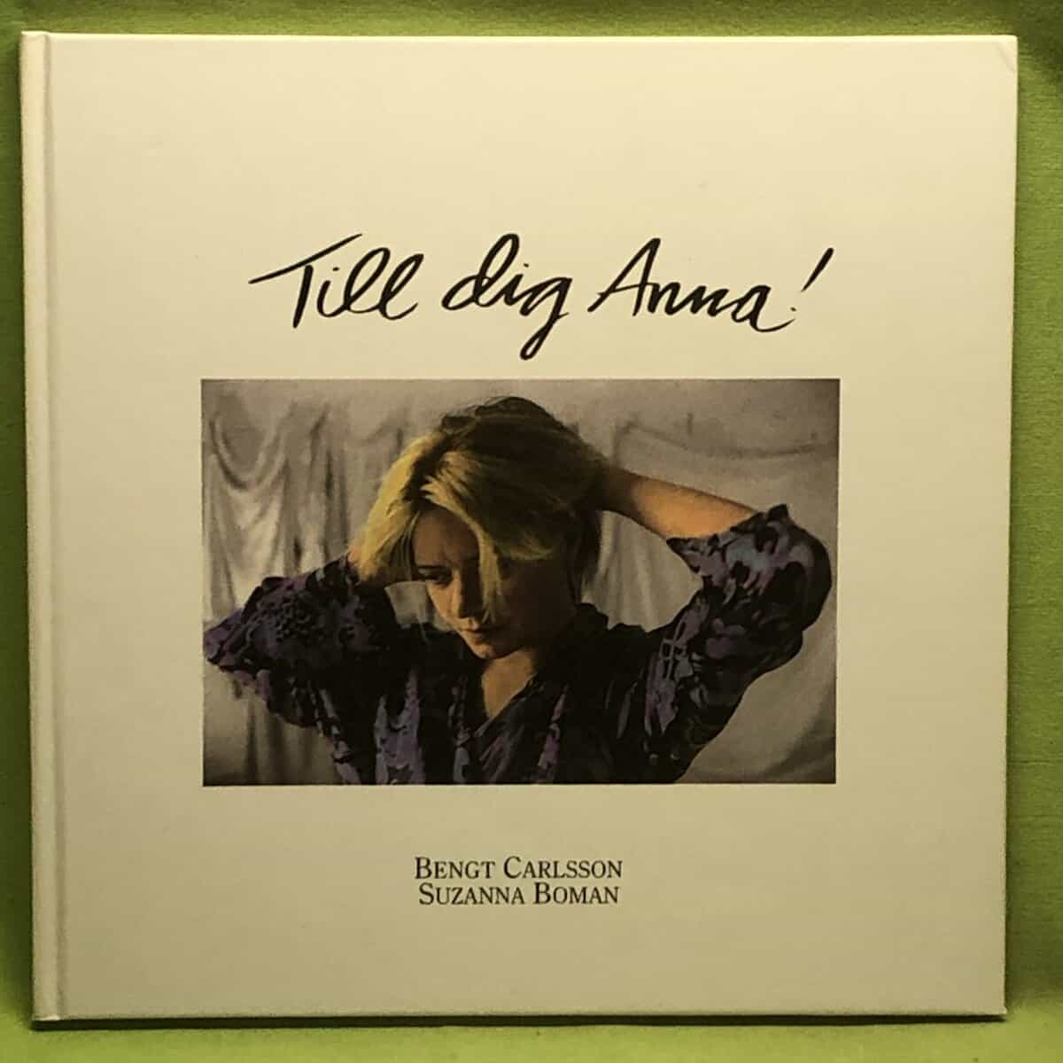 Carlsson, Bengt ; Boman, Suzanna : Till dig Anna!