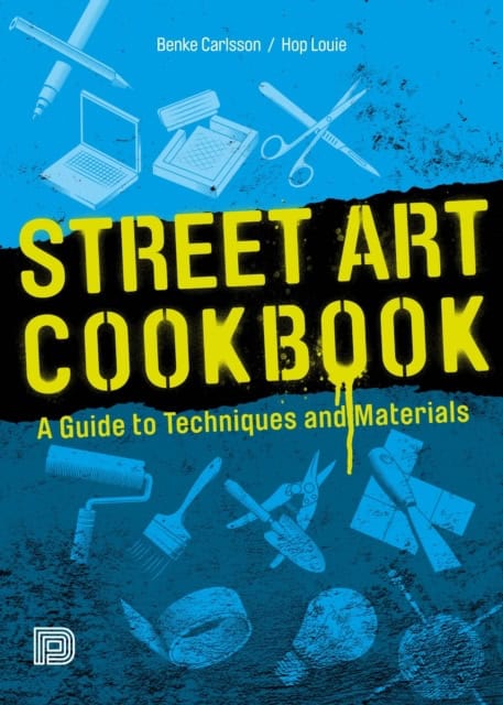 Carlsson, Benke ; Hop Louie : Street art cookbook