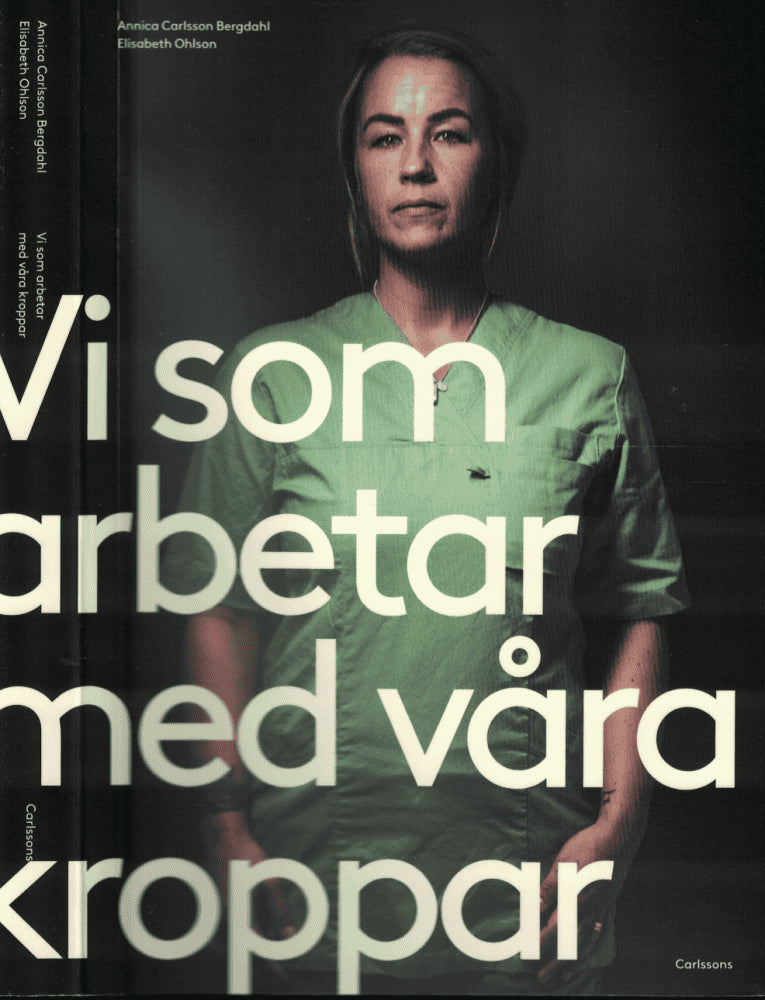 Carlsson Bergdahl, Annica ; Ohlson, Elisabeth : Vi som arbetar med våra kroppar