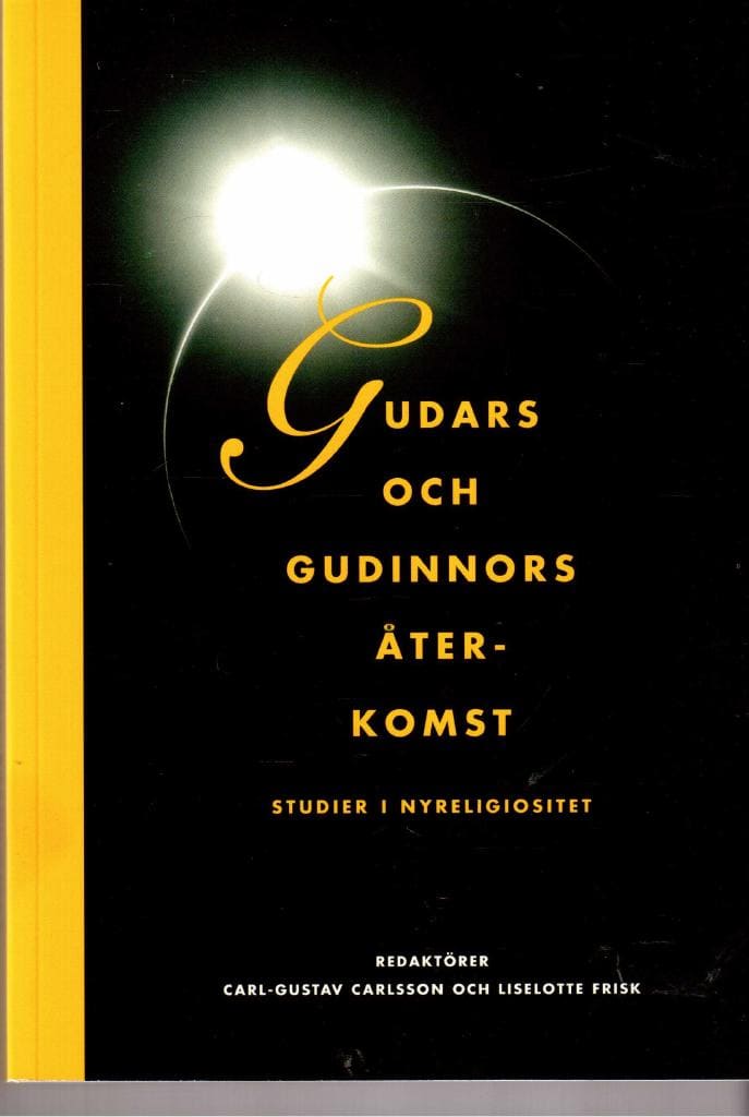 Carlsson, Carl-Gustav ; Frisk, Liselotte (red) : Gudars och gudinnors återkomst. Studier i nyreligiositet
