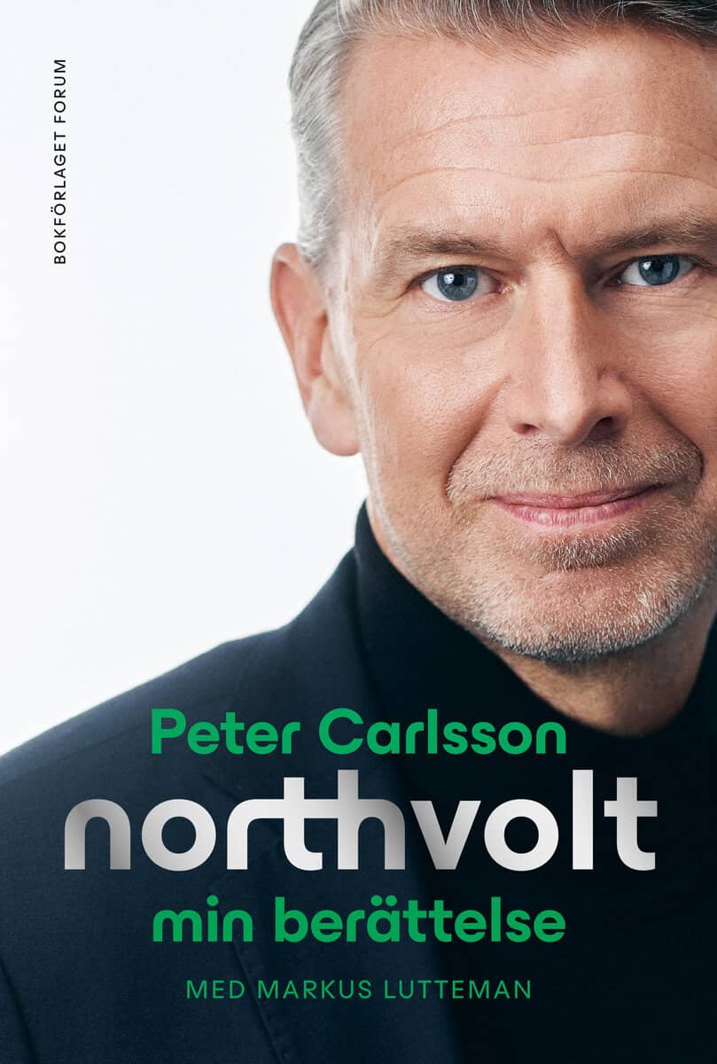 Carlsson, Peter ; Lutteman, Markus : Northvolt : min berättelse
