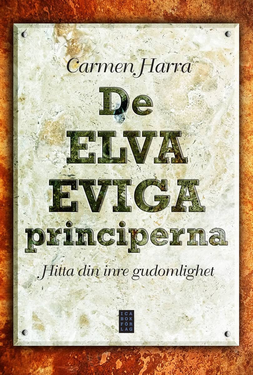 Carmen Harra : De elva eviga principerna : hitta din inre gudomlighet