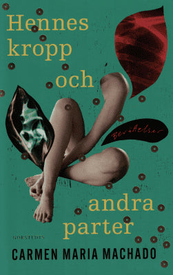 Carmen Maria Machado : Hennes kropp och andra parter