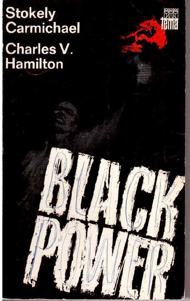 Carmichael, Stokely ; Hamilton, Charles V. : Black power. Befrielsepolitiken i Amerika