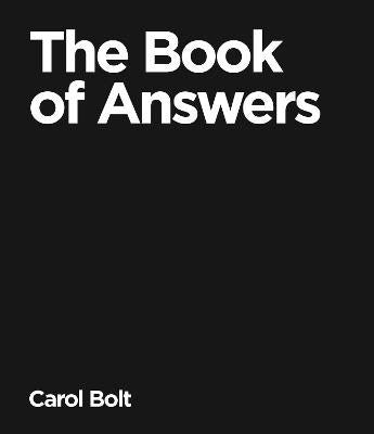 Carol Bolt : The Book Of Answers