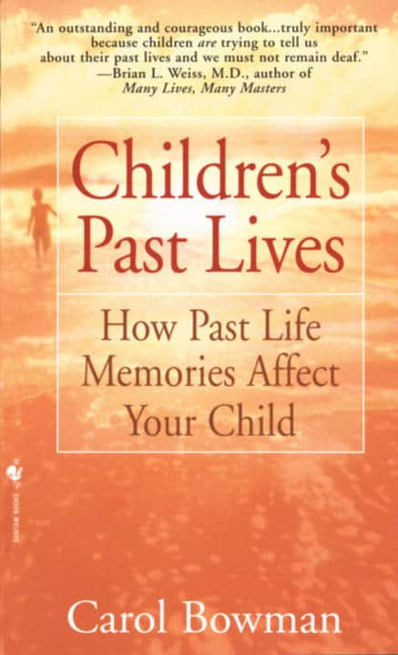 Carol Bowman : Children's Past Lives