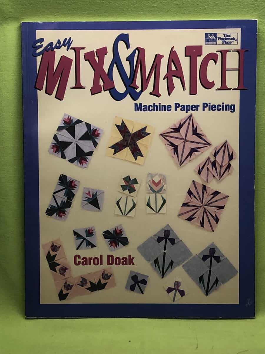 Carol Doak : Easy Mix & Match Machine Paper Piecing