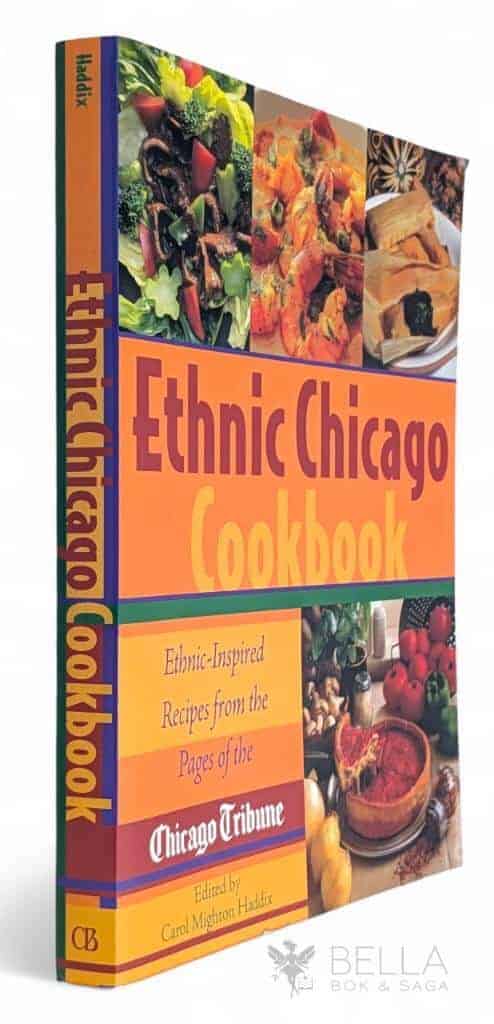 Carol Mighton Haddix : Ethnic Chicago - Cookbook - Ethnic-Inspired Recipes from the Pages of the Chicago Tribune