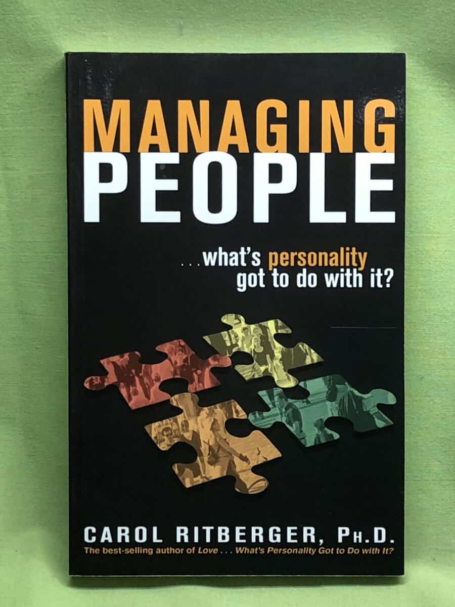 Carol Ritberger Ph.D. : Managing People...What's Personality Got To Do With It?