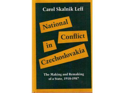 Carol Skalnik Leff : National conflict in Czechoslovakia