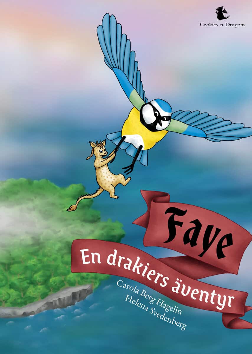 Carola Berg Hagelin : Faye : en drakiers äventyr