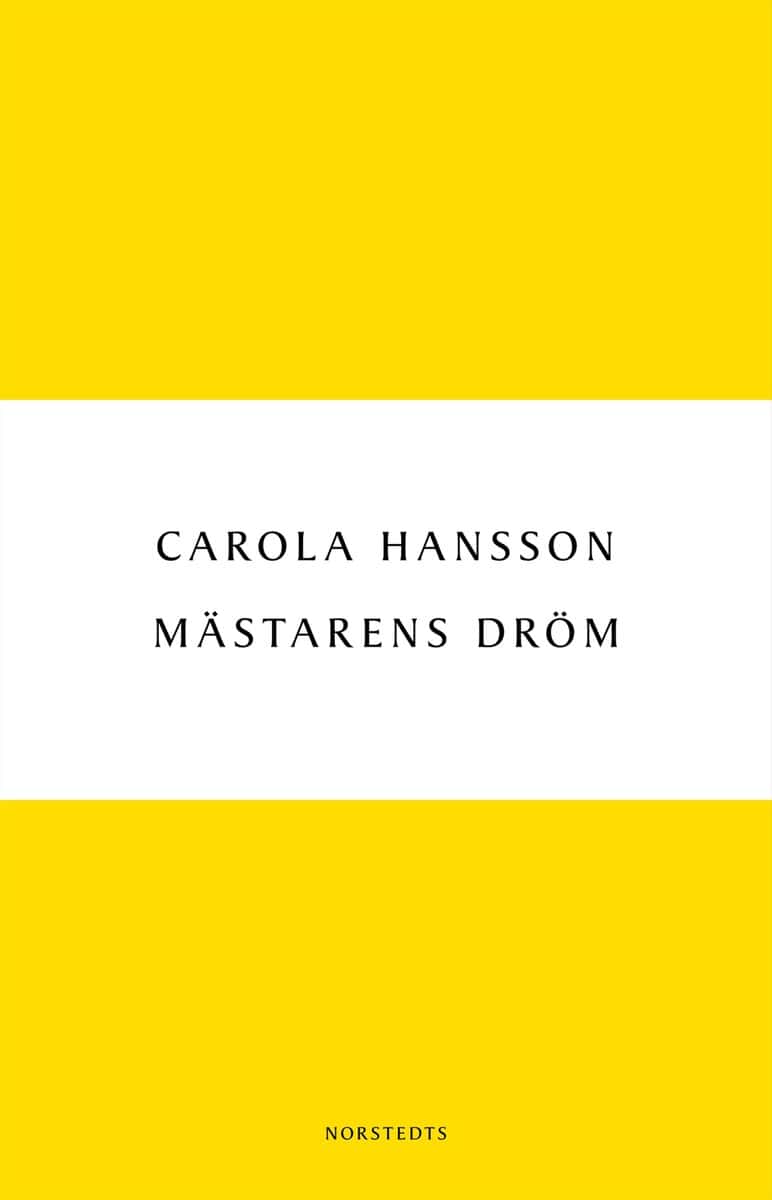 Carola Hansson : Mästarens dröm
