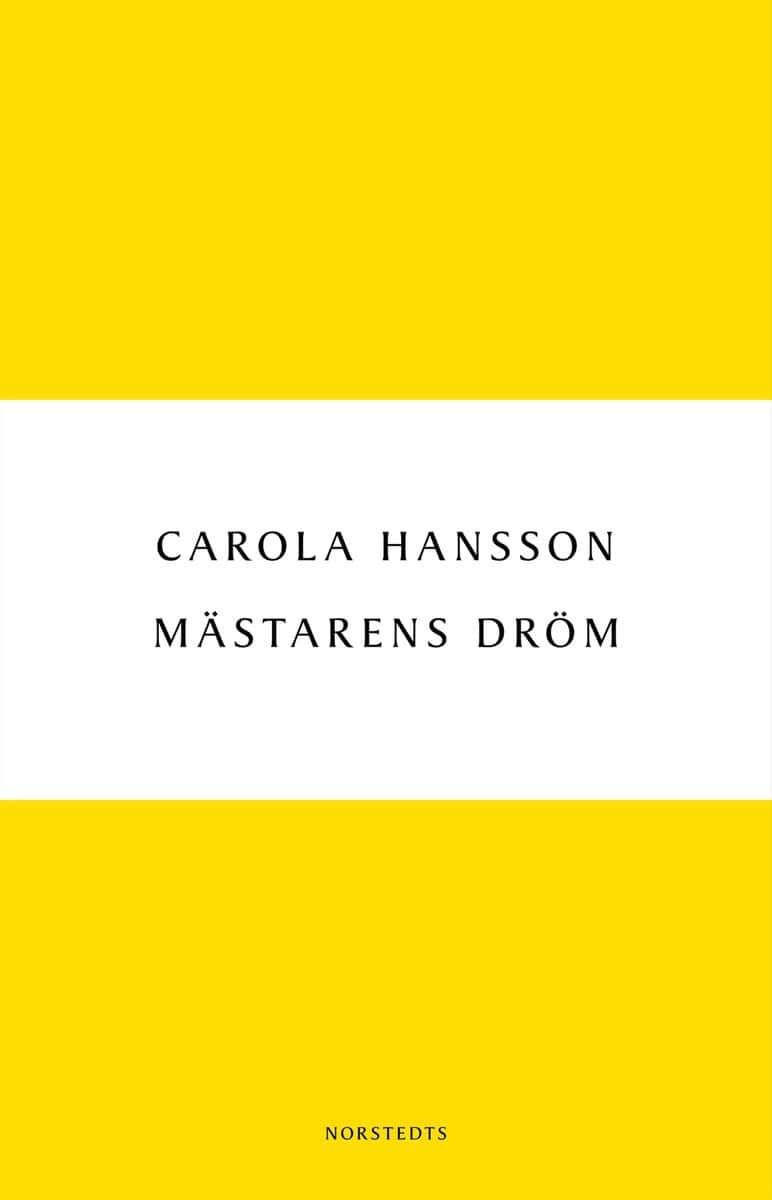 Carola Hansson : Mästarens dröm