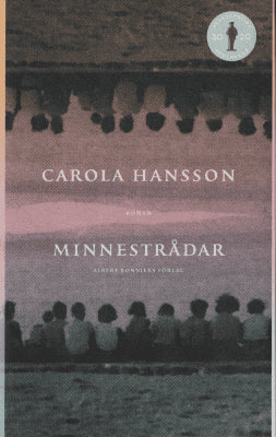 Carola Hansson : Minnestrådar