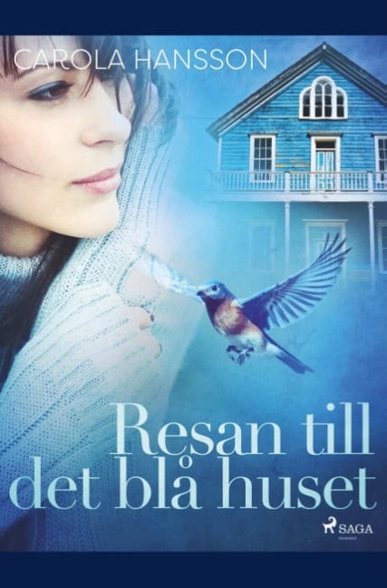 Carola Hansson : Resan till det blå huset