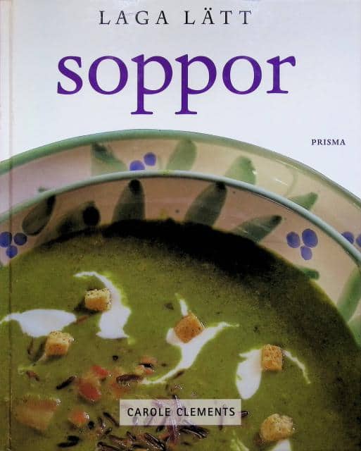 Carole Clements : Laga lätt, soppor