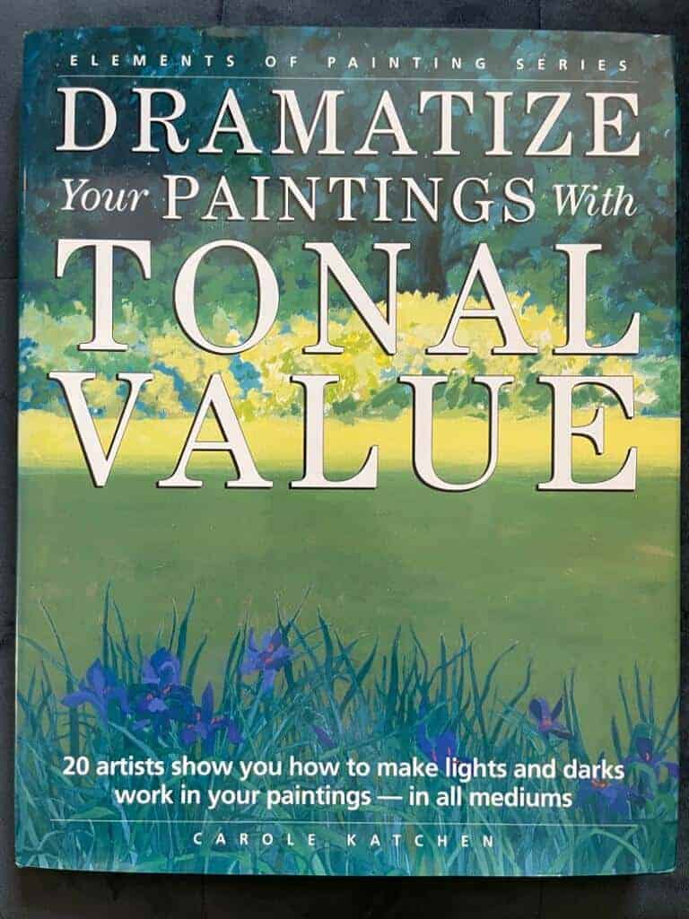 Carole Katchen : Dramatize Your Paintings with Tonal Value